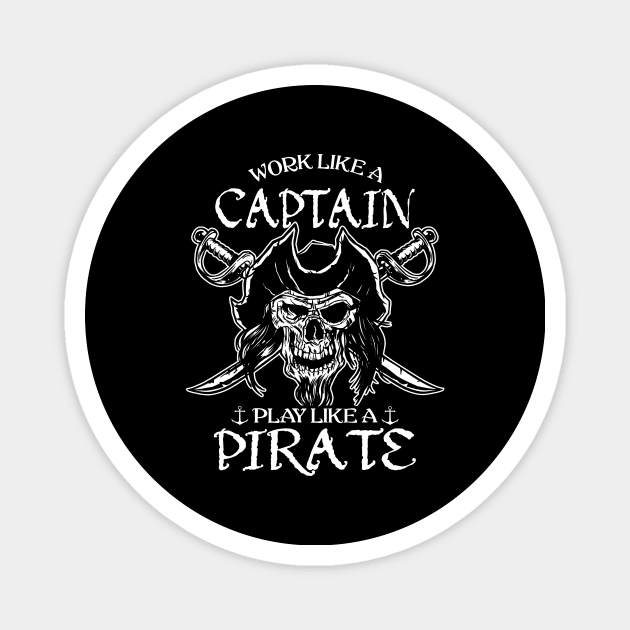 Work Like A Captain Play Like A Pirate Magnet by funkyteesfunny